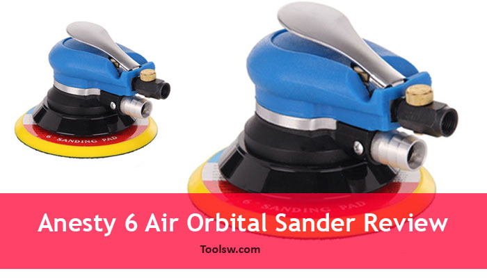 Anesty 6 Air Random Orbital Sander Review